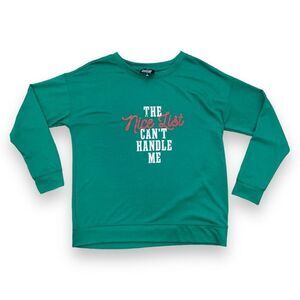 Feeling Festive “the Nice List Can’t Handle Me” Graphic Sweatshirt Sz L